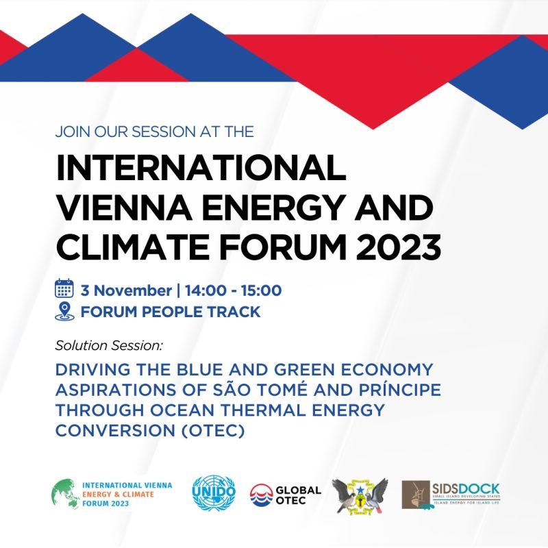 Image of IVECF Side Event: Driving the blue and green economy aspirations of São Tomé and Príncipe through Ocean Energy Thermal Energy Conversion (OTEC), 3 November, 1400 – 1500,  Forum, Hofburg Palace